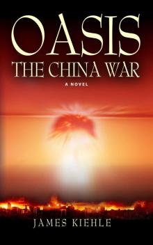 Oasis: The China War: Book One of the Oasis Series Read online