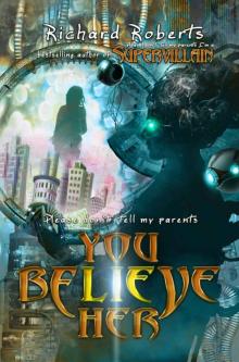 Please Don't Tell My Parents (Book 5): You Believe Her Read online