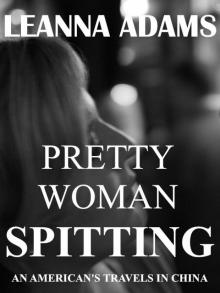 Pretty Woman Spitting: An American's Travels in China Read online