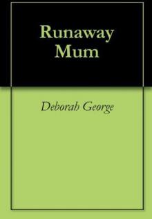 Runaway Mum Read online