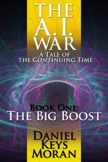 The A.I. War, Book One: The Big Boost (Tales of the Continuing Time) Read online