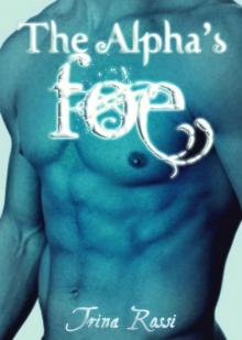 The Alpha's Foe (A Paranormal Shifter Romance) (Billionaire Alpha) Read online