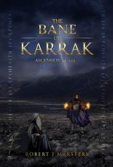 The Bane of Karrak_Ascension II of III Read online