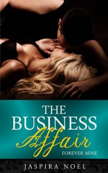 The Business Affair: Forever Mine Read online