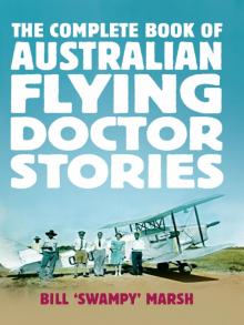 The Complete Book of Australian Flying Doctor Stories Read online