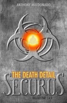 The Death Detail (The Securus Trilogy Book 1) Read online