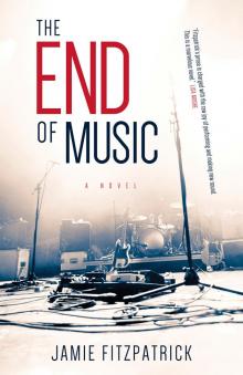 The End of Music Read online