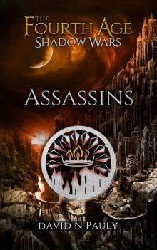 The Fourth Age Shadow Wars: Assassins (The Fourth Age: Shadow Wars Book 1) Read online