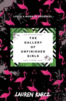 The Gallery of Unfinished Girls Read online