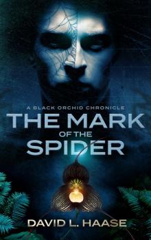 The Mark of the Spider: A Black Orchid Chronicle Read online