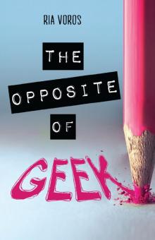 The Opposite of Geek Read online