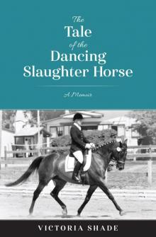 The Tale of the Dancing Slaughter Horse Read online