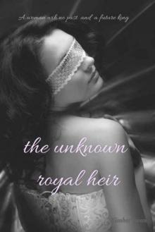 The Unknown Royal Heir Read online