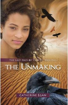 The Unmaking: The Last Days of Tian Di, Book Two Read online