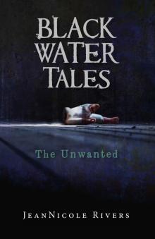 The Unwanted (Black Water Tales Book 2) Read online