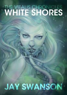 The Vitalis Chronicles: White Shores Read online