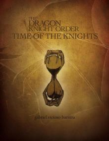 Time Of The Knights (The Dragon Knight Order Series Book 2) Read online