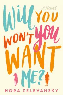 Will You Won't You Want Me?: A Novel Read online