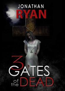 3 Gates of the Dead (The 3 Gates of the Dead Series) Read online