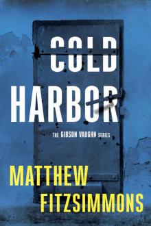 Cold Harbor (The Gibson Vaughn Series Book 3) Read online