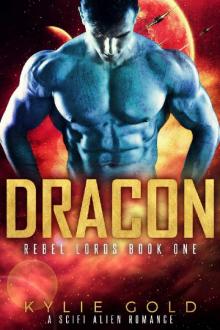 Dracon: A Scifi Alien Romance (Rebel Lords Book 1) Read online