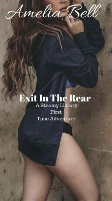 Exit In The Rear: A Steamy Library First Time Adventure Read online