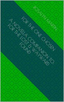 For the One Chosen: a novella companion to For the Lost & Wayward Found (Crossroads) Read online