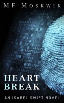 Heart Break: An Isabel Swift Novel (The Isabel Swift Detective Series Book 1) Read online
