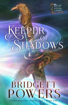 Keeper of Shadows (Light-Wielder Chronicles Book 1) Read online