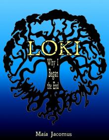 Loki: Why I Began the End Read online