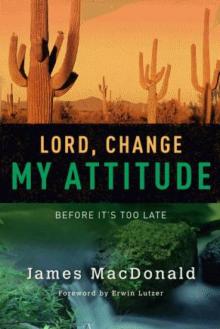 Lord, Change My Attitude: Before It's Too Late Read online