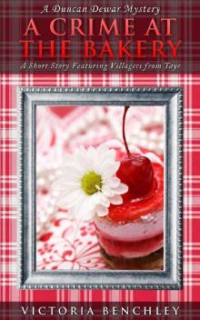 Mystery: A Crime at the Bakery: A Duncan Dewar Mystery Featuring Villagers from Taye (Duncan Dewar Mysteries) Read online