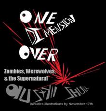 One Dimension Over: Zombies, Werewolves, and the Supernatural Read online