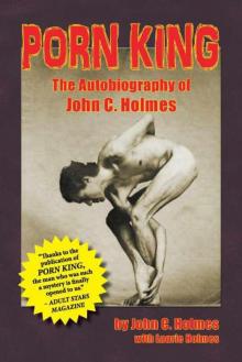 Porn King: The Autobiography of John C. Holmes Read online