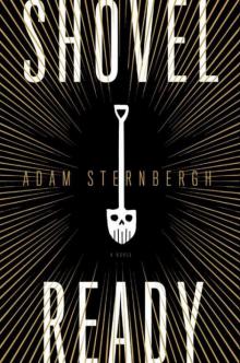 Shovel Ready: A Novel Read online