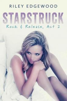 Starstruck (Rock & Release, Act II) Read online