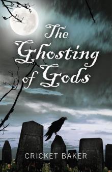 The Ghosting of Gods Read online