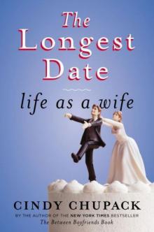 The Longest Date: Life as a Wife Read online