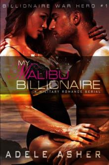 The Malibu Billionaire 1: A Sexy New Adult Military Romance Serial (Billionaire War Hero) Read online
