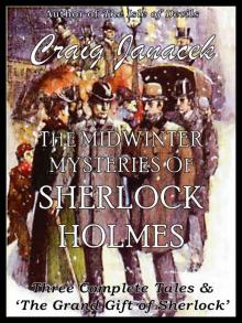 The Midwinter Mysteries of Sherlock Holmes: Three Adventures & The Grand Gift of Sherlock Read online