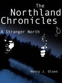 The Northland Chronicles: A Stranger North Read online