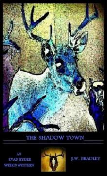 The Shadow Town (An Evan Ryder Weird Western) Read online