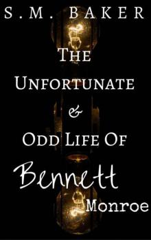 The Unfortunate and Odd Life of Bennett Monroe (The Wayfarers Chronicles #1) Read online