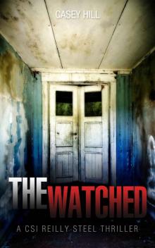 The Watched (CSI Reilly Steel #4) Read online