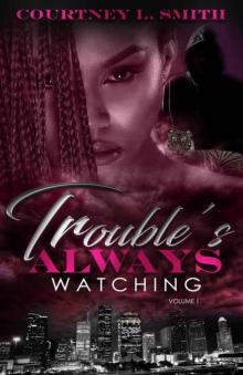 Trouble's Always Watching Volume 1: Volume 1 (The Trouble Series) Read online