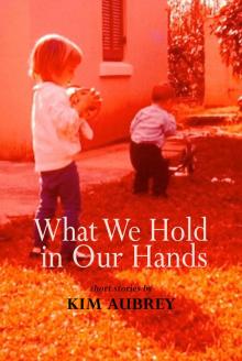 What We Hold In Our Hands Read online