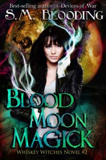 whiskey witches 02 - blood moon magick Read online