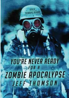 You're Never Ready for a Zombie Apocalypse Read online