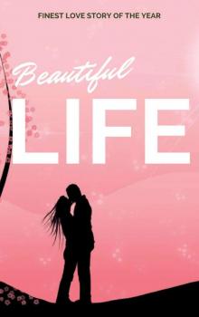 Beautiful Life Read online