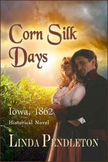 Corn Silk Days: Iowa, 1862 Read online
